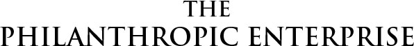 The Philanthropic Enterprise Home Page THE PHILANTHROPIC ENTERPRISE